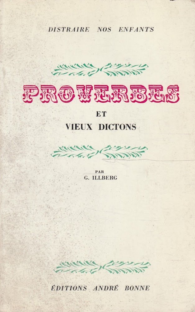Proverbes et vieux dictons Par G. Illberg