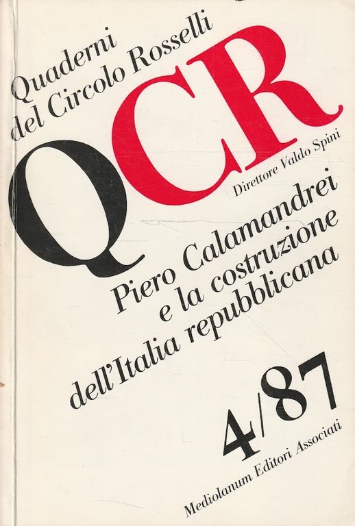 Quaderni del Circolo Rosselli 4/87: Piero Calamandrei e la costruzione dell'Italia repubblicana