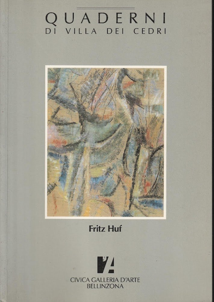 Quaderni di Villa dei Cedri. Fritz Huf (1888-1970)