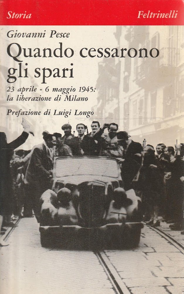 Quando cessarono gli spari. 23 aprile-6 maggio 1945: la liberazione …