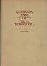 Quaranta anni di lotta per la democrazia. Scritti e discorsi … | Immagine principale
