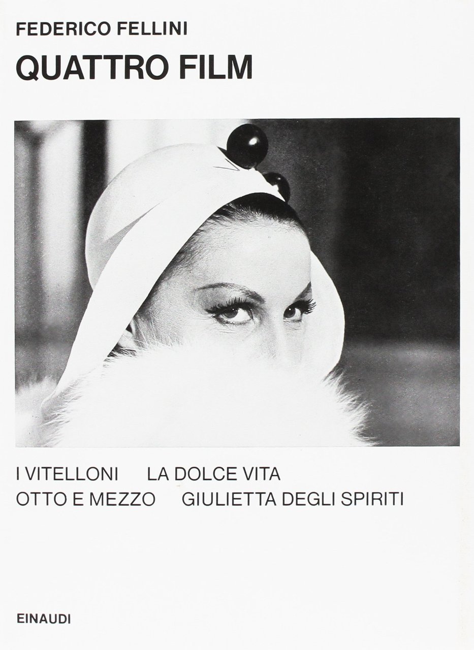 Quattro film. I vitelloni-La dolce vita-8 e mezzo-Giulietta degli spiriti