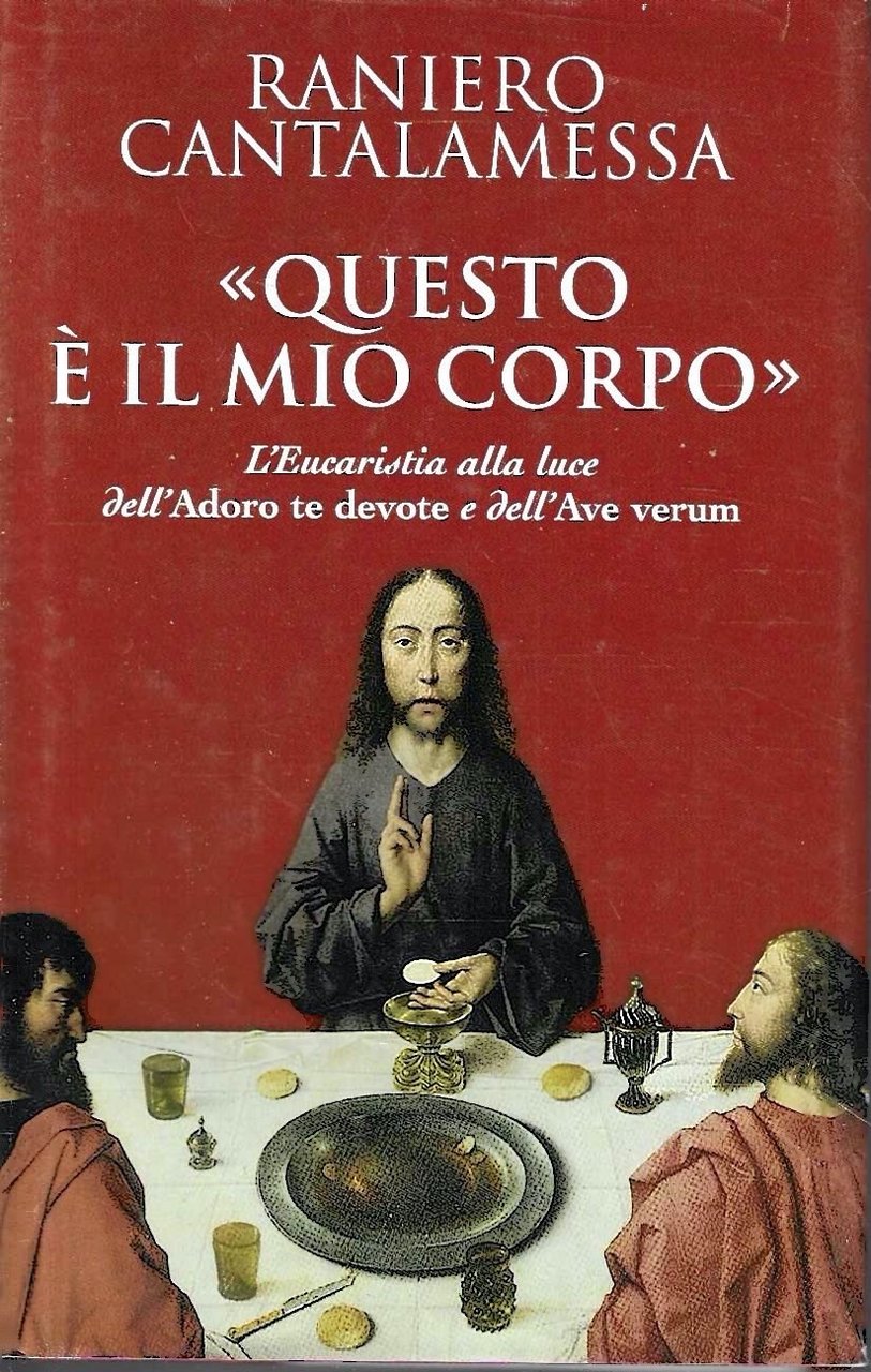 «Questo è il mio corpo». L'Eucaristia alla luce dell'«Adoro te …