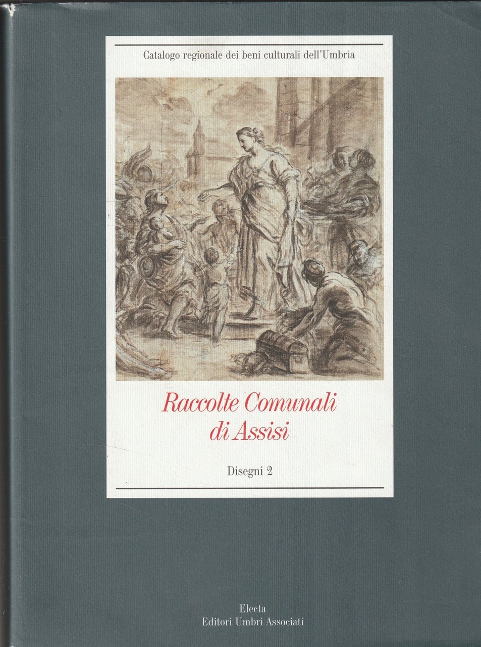 Raccolte Comunali di Assisi. Ediz. illustrata. Disegni (Vol. 2)