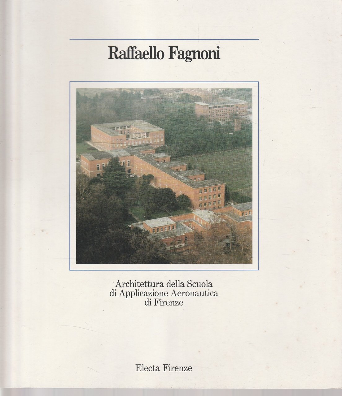 Raffaello Fagnoni. Architettura della Scuola di Applicazione Aeronautica di Firenze | Immagine principale