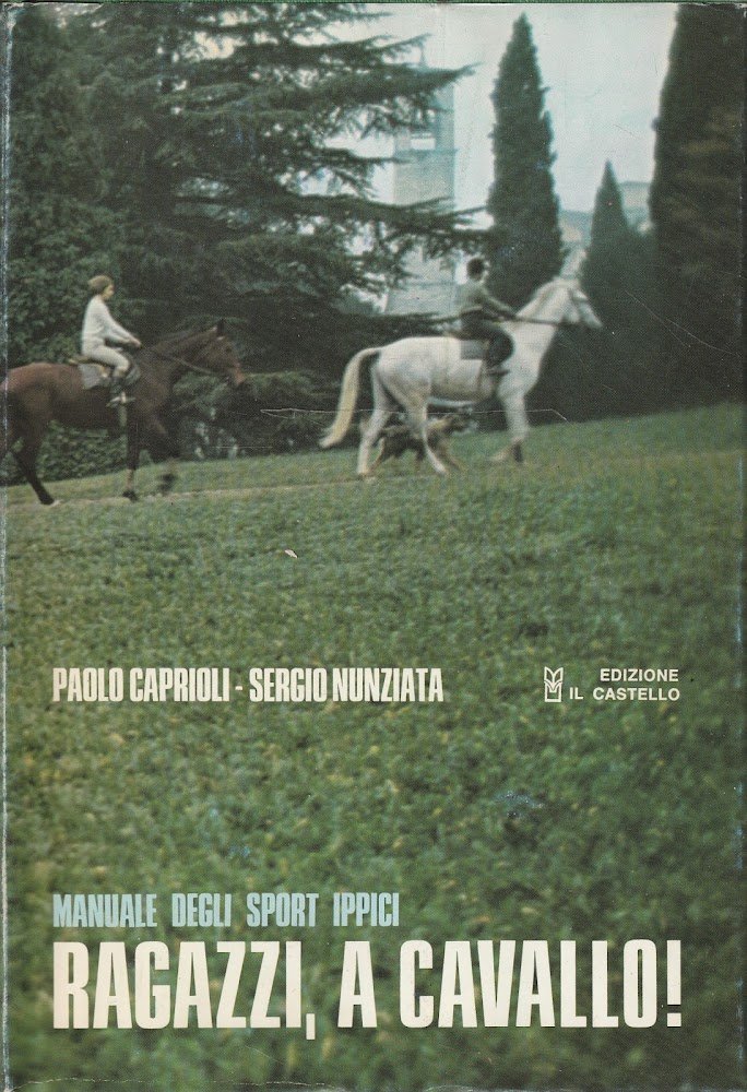 Ragazzi, a cavallo! Manuale degli sport ippici