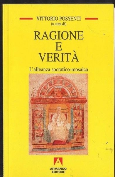 Ragione e verità. Alleanza socratico mosaica