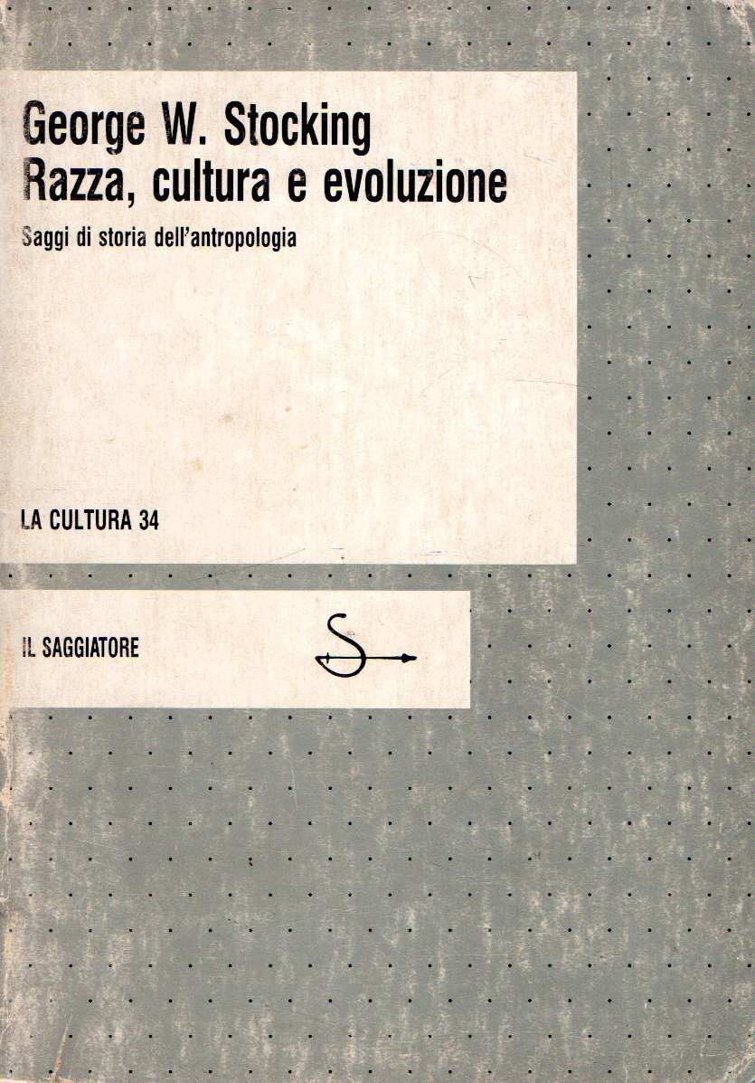 Razza, cultura e evoluzione : Saggi di storia dell'antropologia