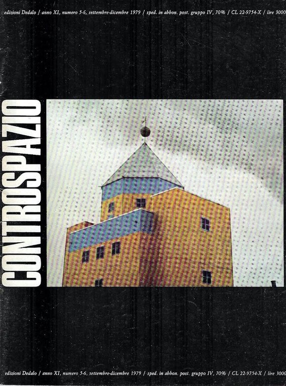 Recenti progetti di Aldo Rossi - Galateo in città - Recenti progetti americani( Controspazio. Mensile di architettura e urbanistica. Anno XI - n.5-6 - settembre-dicembre 1979)