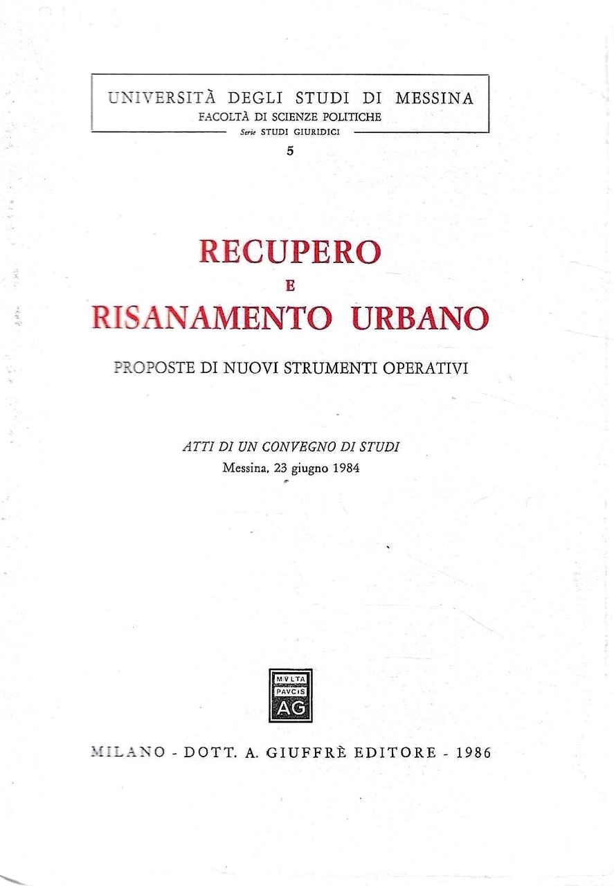 Recupero e risanamento urbano. Proposte di nuovi strumenti operativi. Atti …