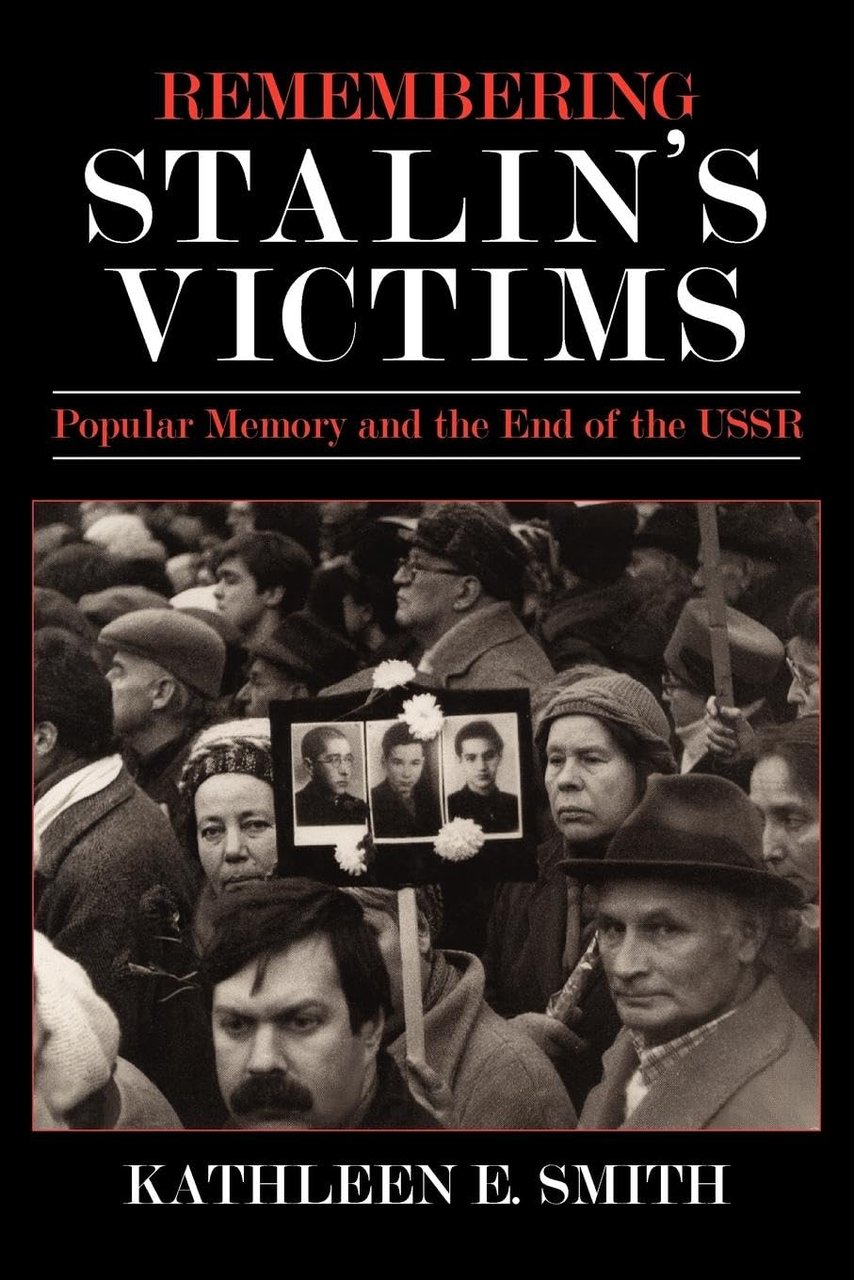 Remembering Stalin's Victims: Popular Memory and the End of the … | Immagine principale