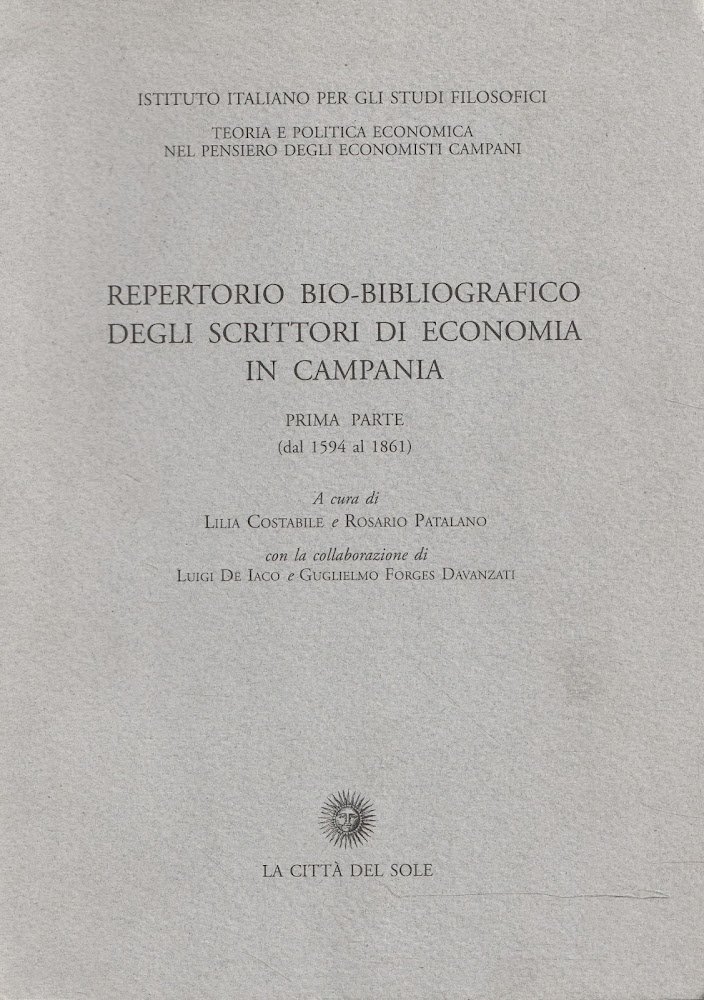 Repertorio bio-bibliografico degli scrittori di economia in Campania. Prima parte …
