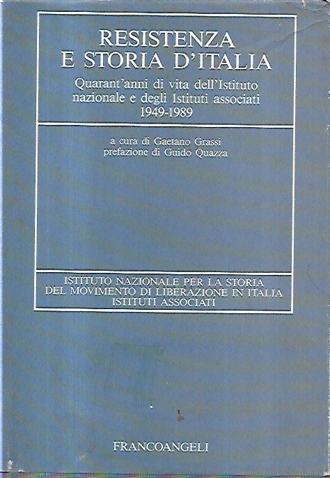 Resistenza e storia d'Italia : quarant'anni di vita dell'Istituto nazionale …