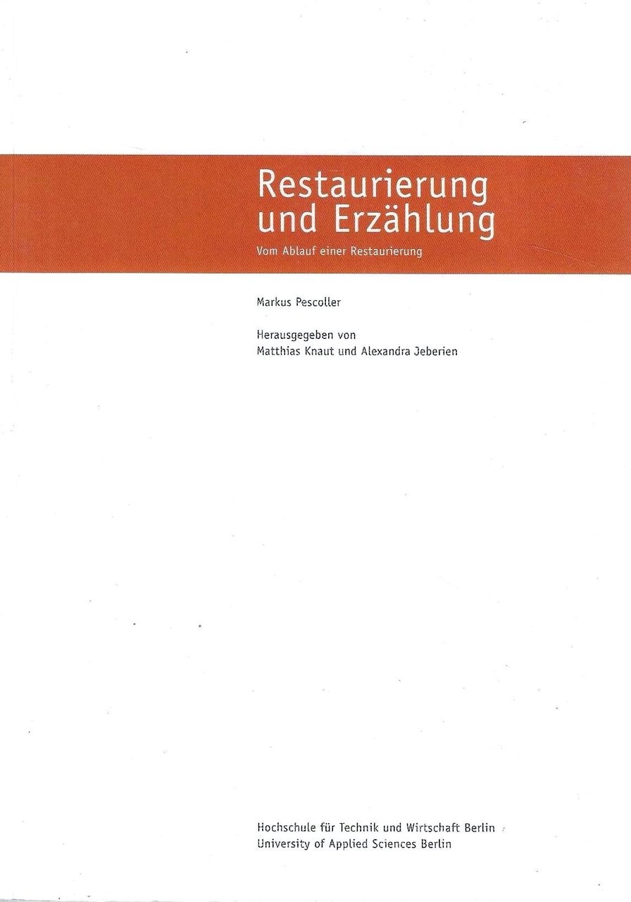 Restaurierung und Erzählung: Vom Ablauf einer Restaurierung