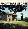 Riadattare le case. | Immagine principale