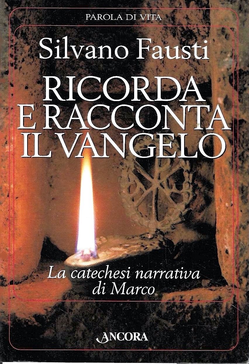 Ricorda e racconta il Vangelo. La catechesi narrativa di Marco