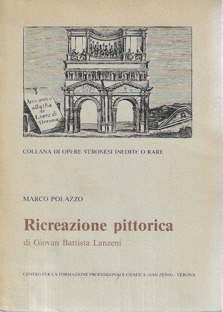 Ricreazione pittorica ossia notizia universale delle pitture nelle chiese e …