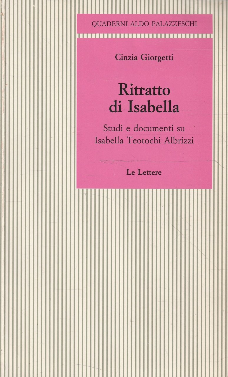 Ritratto di Isabella : studi e documenti su Isabella Teotochi …