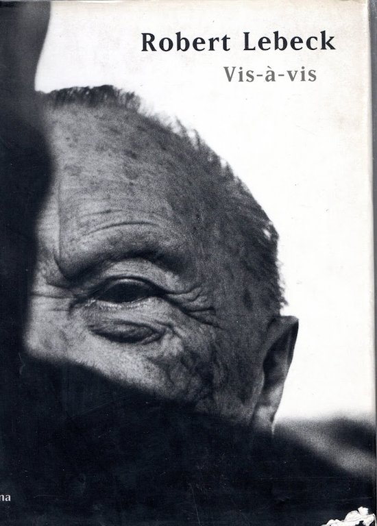 Robert Lebeck: Vis-A-Vis