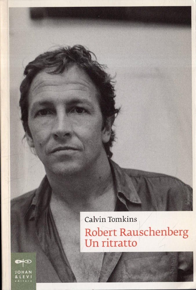 Robert Rauschenberg : un ritratto