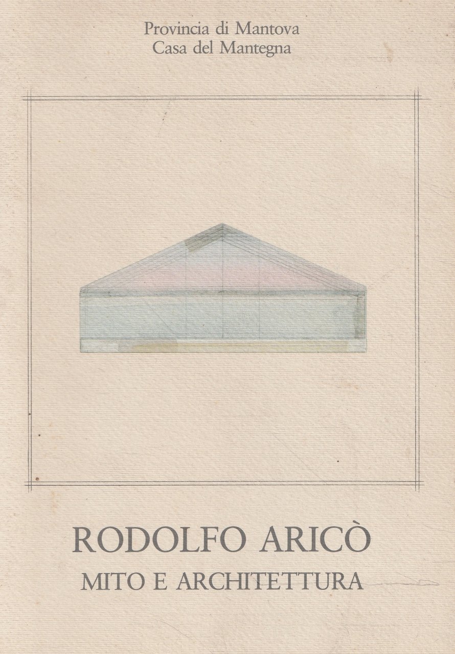 Rodolfo Aricò: mito e architettura