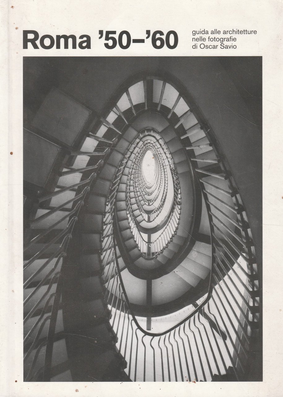 Roma '50-'60: guida alle architetture nelle fotografie di Oscar Savio
