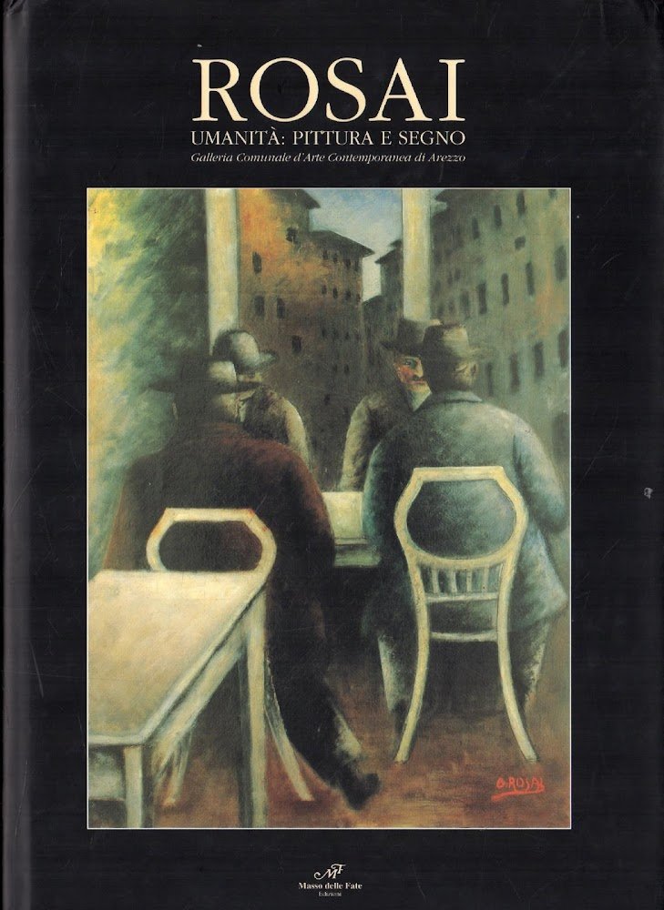 Rosai. Umanità: pittura e segno.
