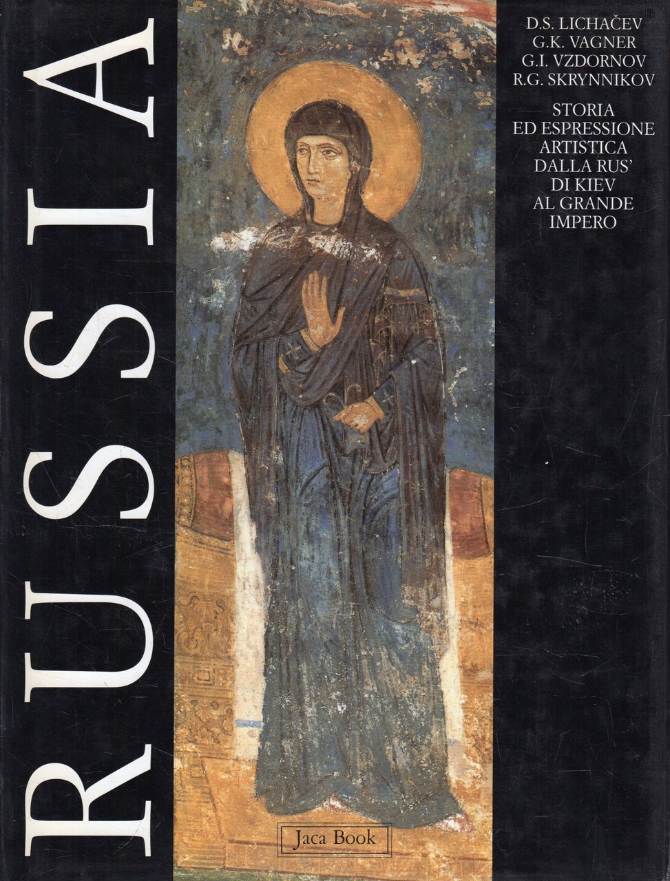 Russia : storia ed espressione artistica dalla Rus' di Kiev …