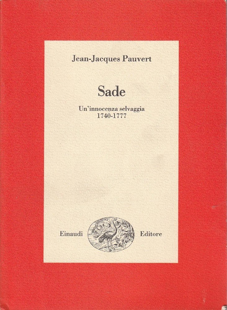 Sade. Un' innocenza selvaggia : 1740-1777