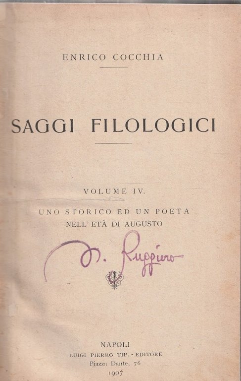 Saggi filologici. Vol. IV - Uno storico e un poeta …