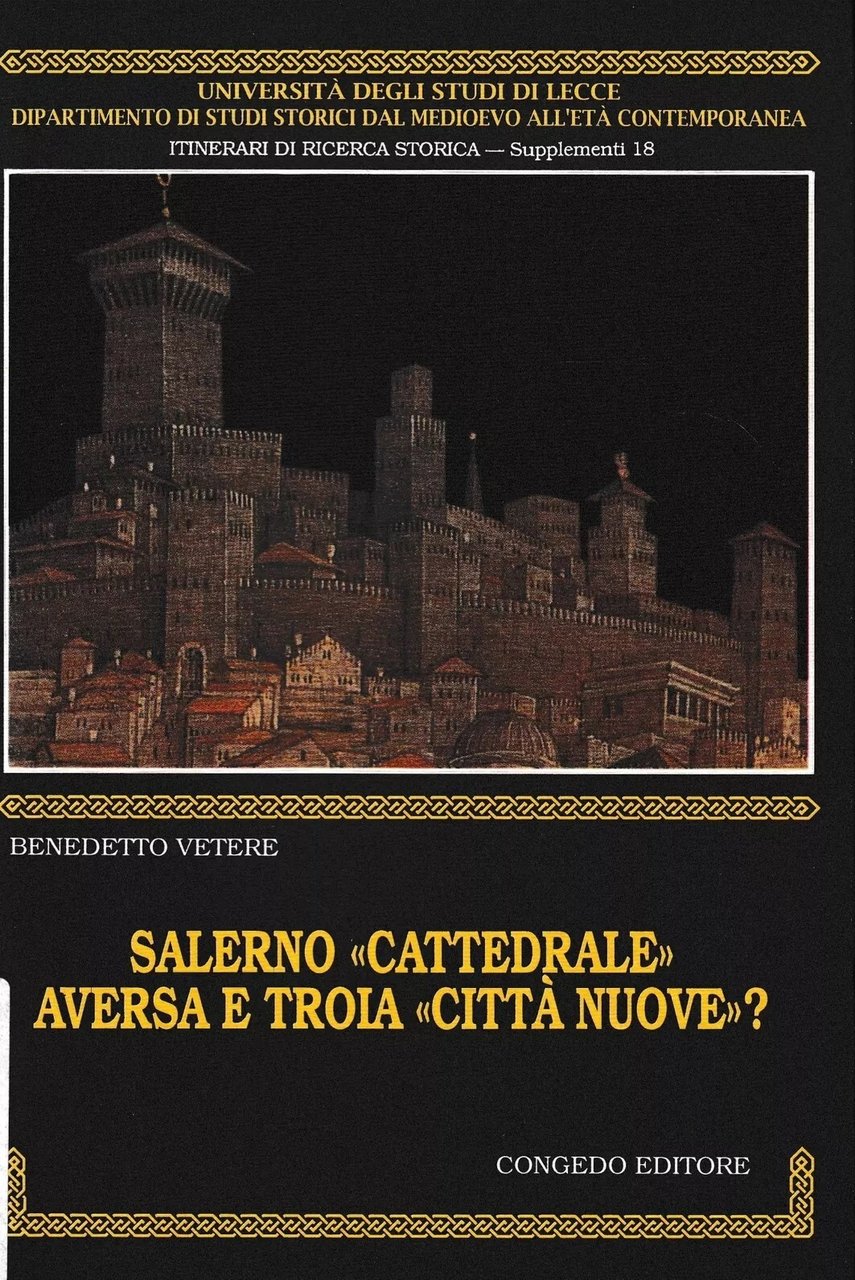 Salerno «Cattedrale». Aversa e Troia «Città nuove?»
