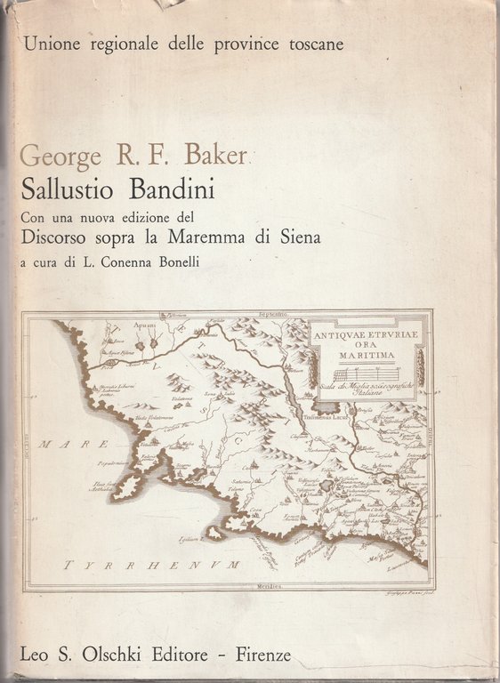 Sallustio Bandini. Con una nuova edizione del Discorso sopra la Maremma di Siena