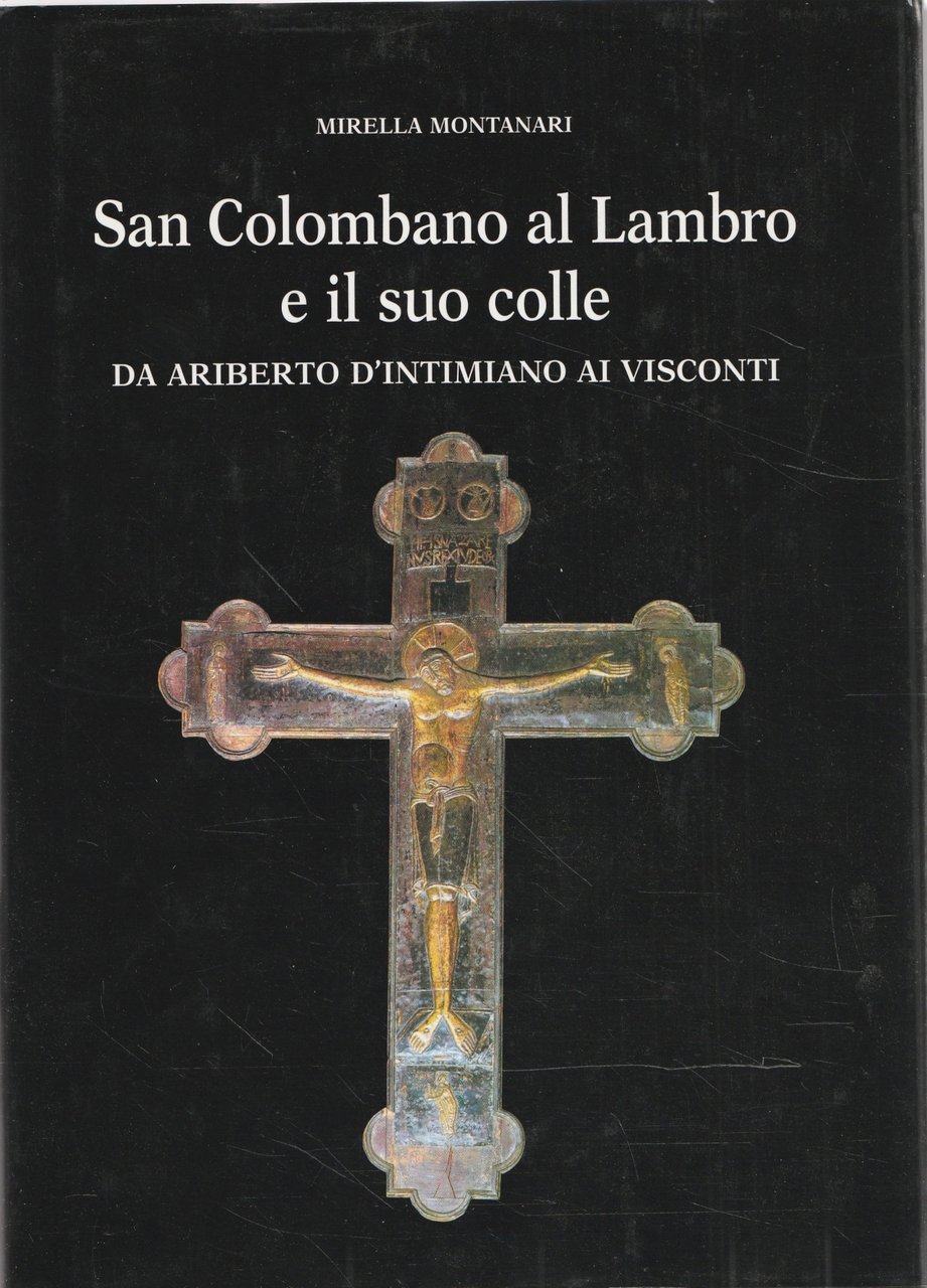 San Colombano al Lambro e il suo colle. Da Ariberto …
