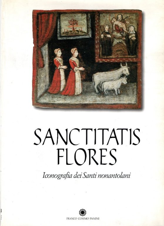Sanctitatis flores. Iconografia dei santi nonantolani.