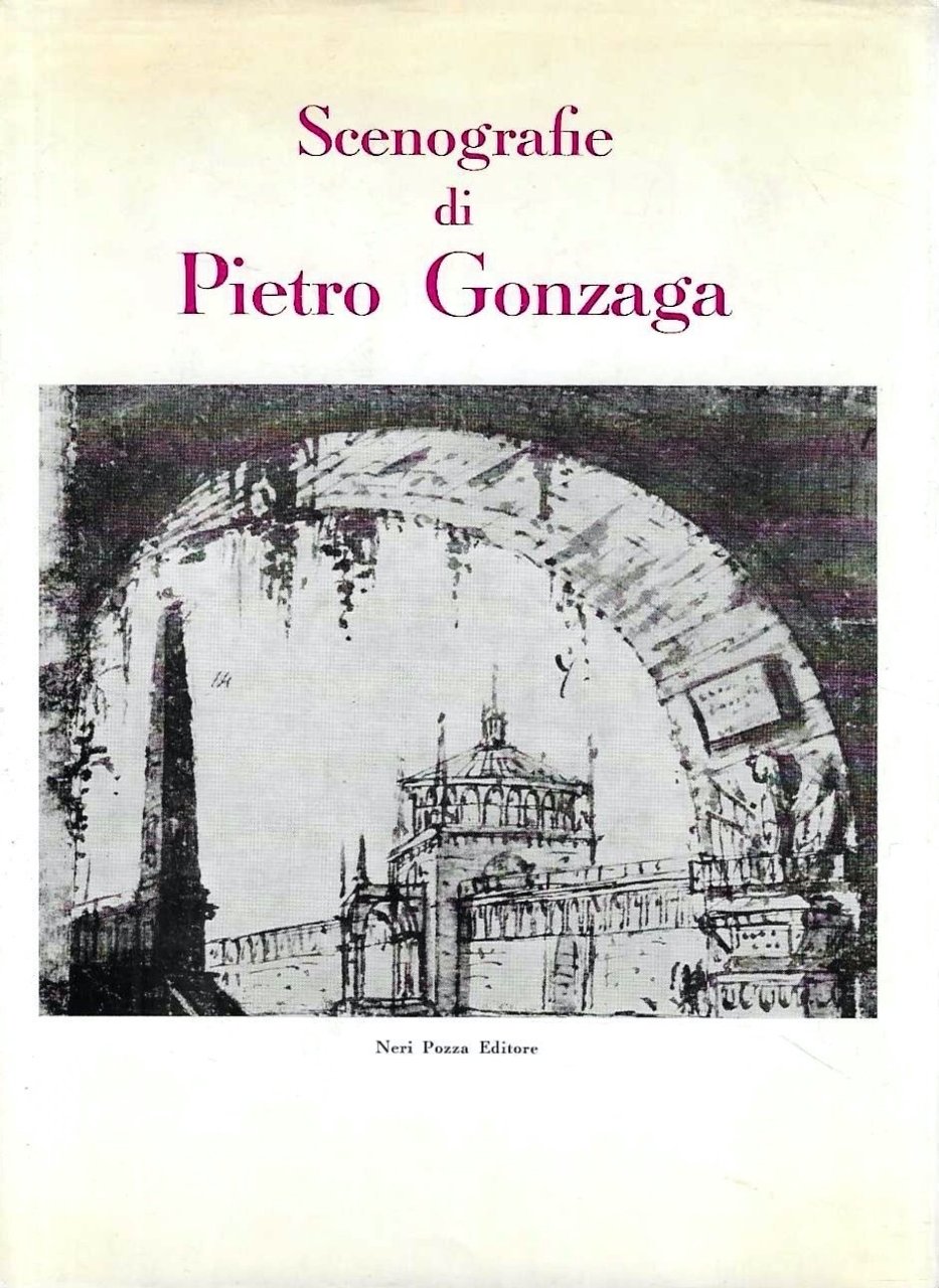 Scenografie di Pietro Gonzaga. Catalogo della Mostra