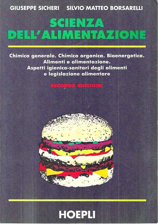 Scienza dell'alimentazione. Chimica generale - Chimica organica - Bioenergetica - Alimenti e alimentazione - Aspetti igienico-sanitari degli alimenti e legislazione alimentare
