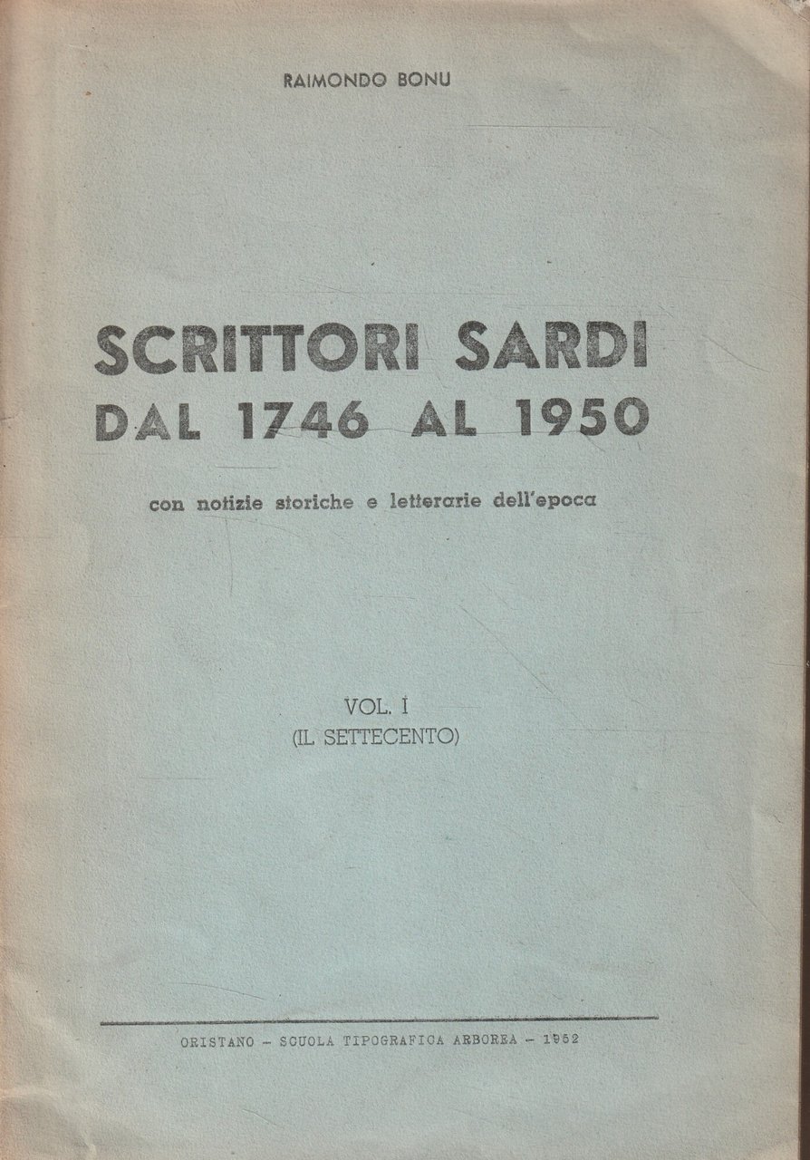 Scrittori sardi dal 1746 al 1950 Volume 1 - Il …