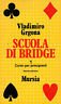Scuola di bridge. Vol.1 - Corso per principianti