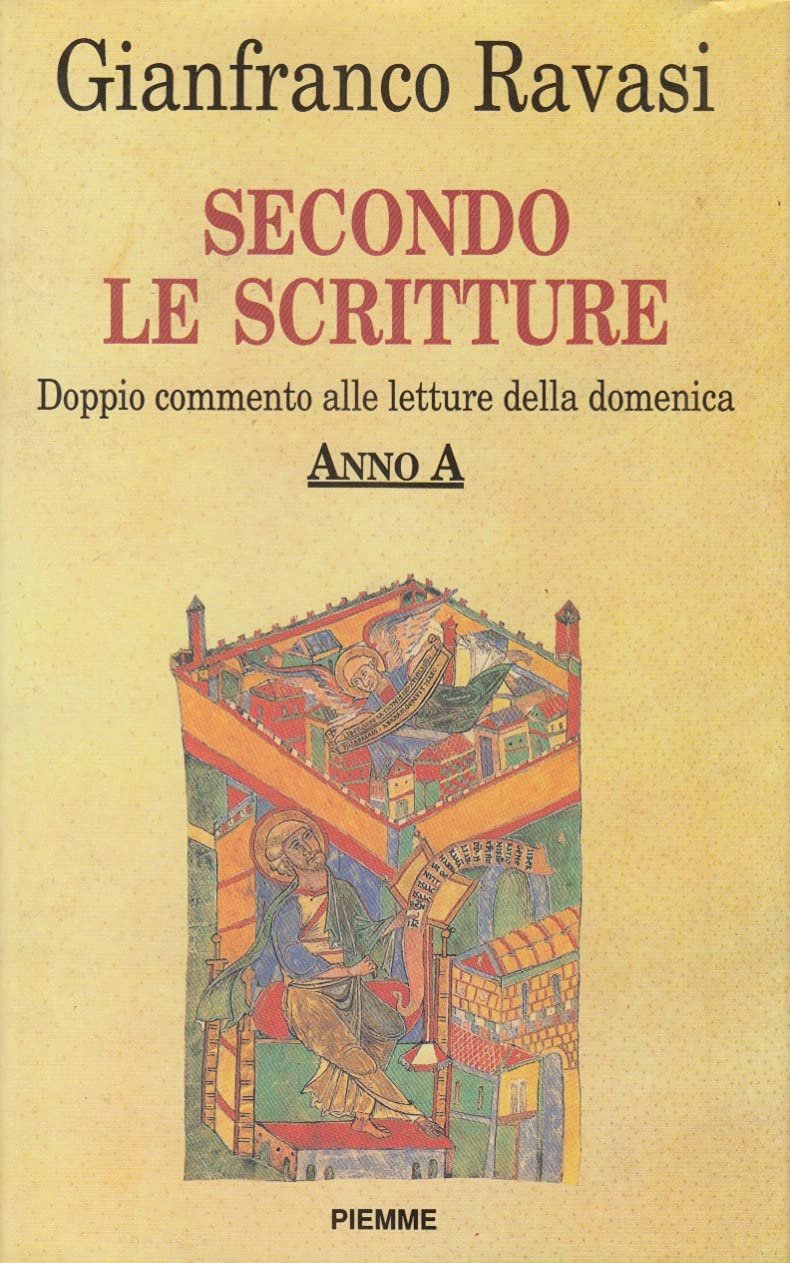 Secondo le Scritture. Doppio commento alle letture della domenica. Anno …