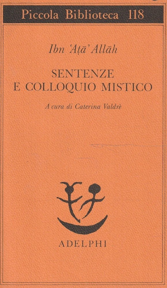 Sentenze e Colloquio mistico di Ibn Ata' Allah