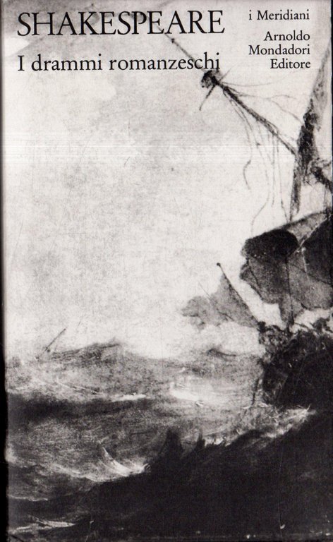Shakespeare. I drammi romanzeschi - I Meridiani 1995