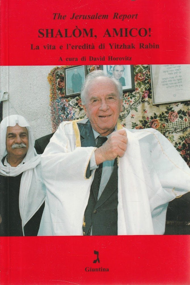 Shalòm, amico! : la vita e l'eredità di Yitzhak Rabin