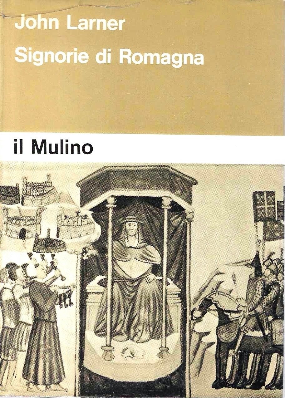 Signorie di Romagna. La società romagnola e l'origine delle Signorie