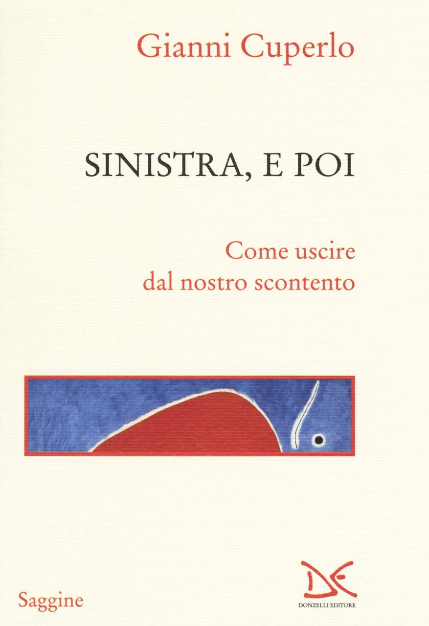 Sinistra, e poi. Come uscire dal nostro scontento | Immagine principale