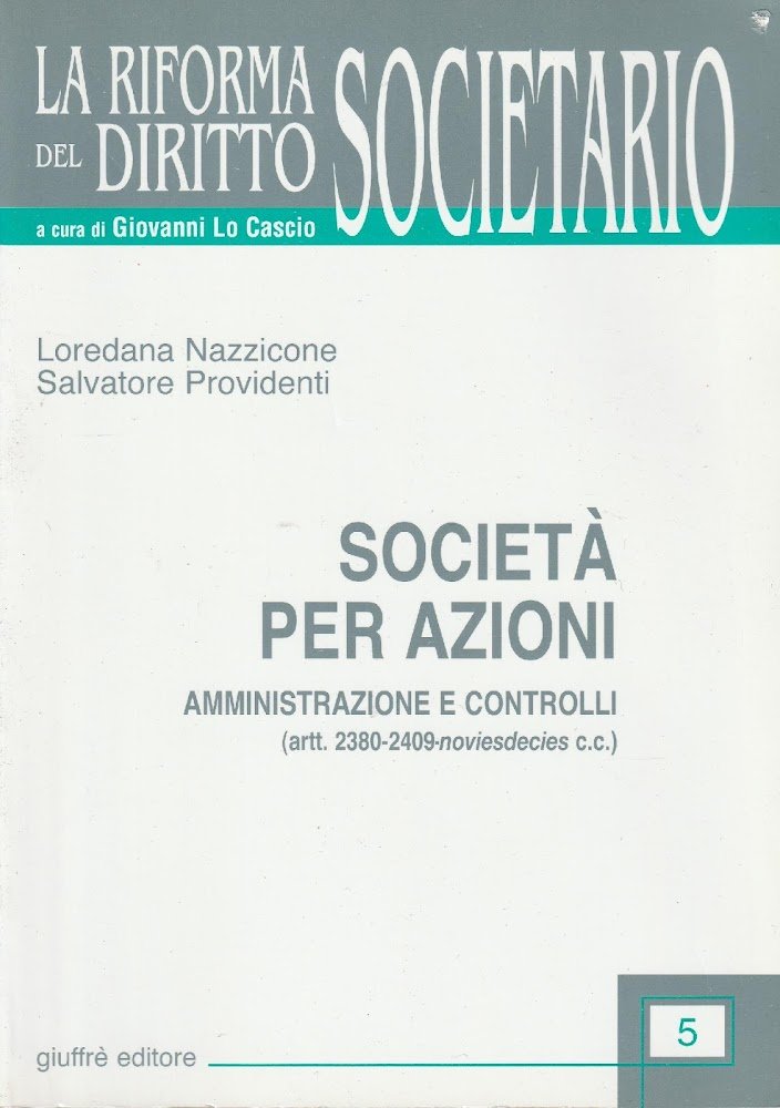 Società per azioni : amministrazione e controlli, artt. 2380-2409-noviesdecies C. …