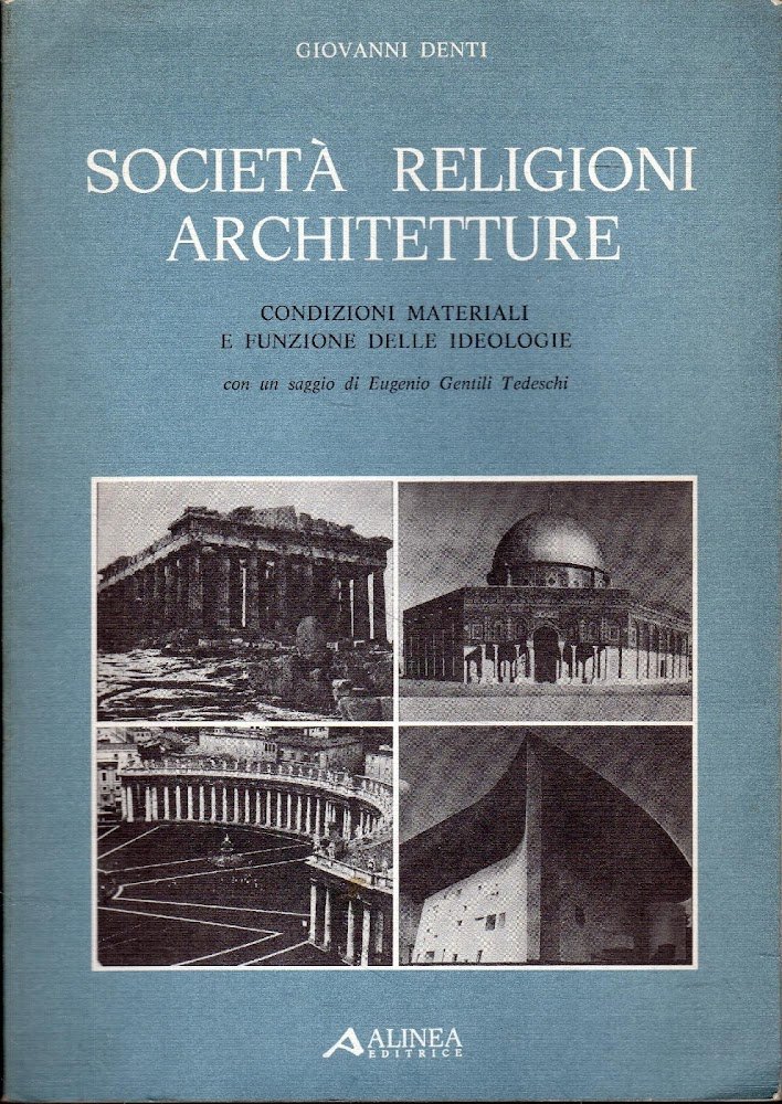 Società Religioni Architetture. Condizioni materiali e funzione delle ideologie