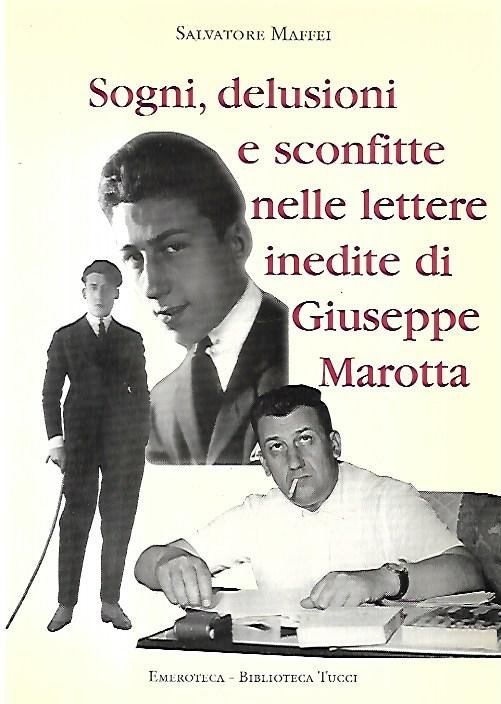 Sogni, delusioni e sconfitte nelle lettere inedite di Giuseppe Marotta