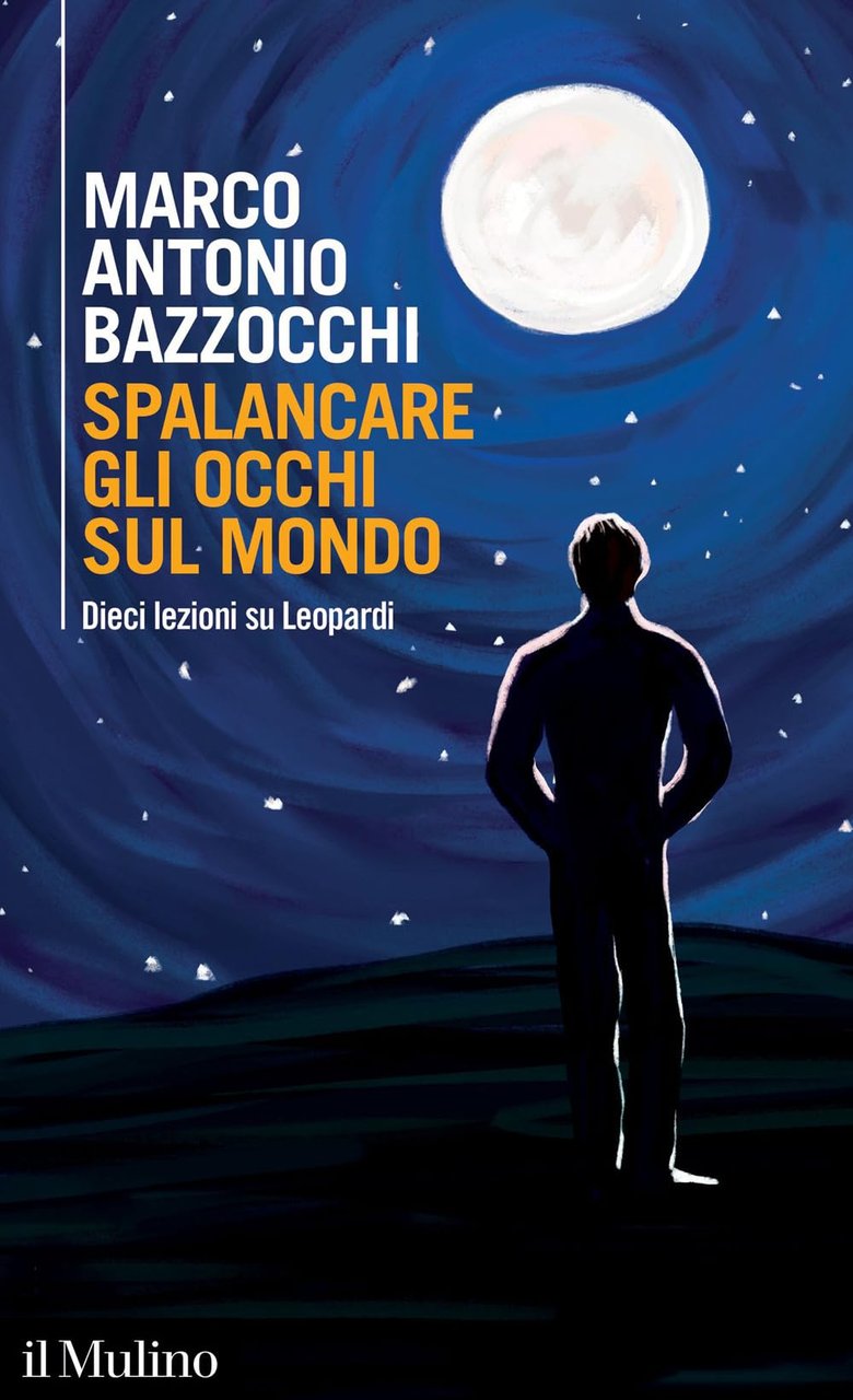 Spalancare gli occhi sul mondo. Dieci lezioni su Leopardi | Immagine principale