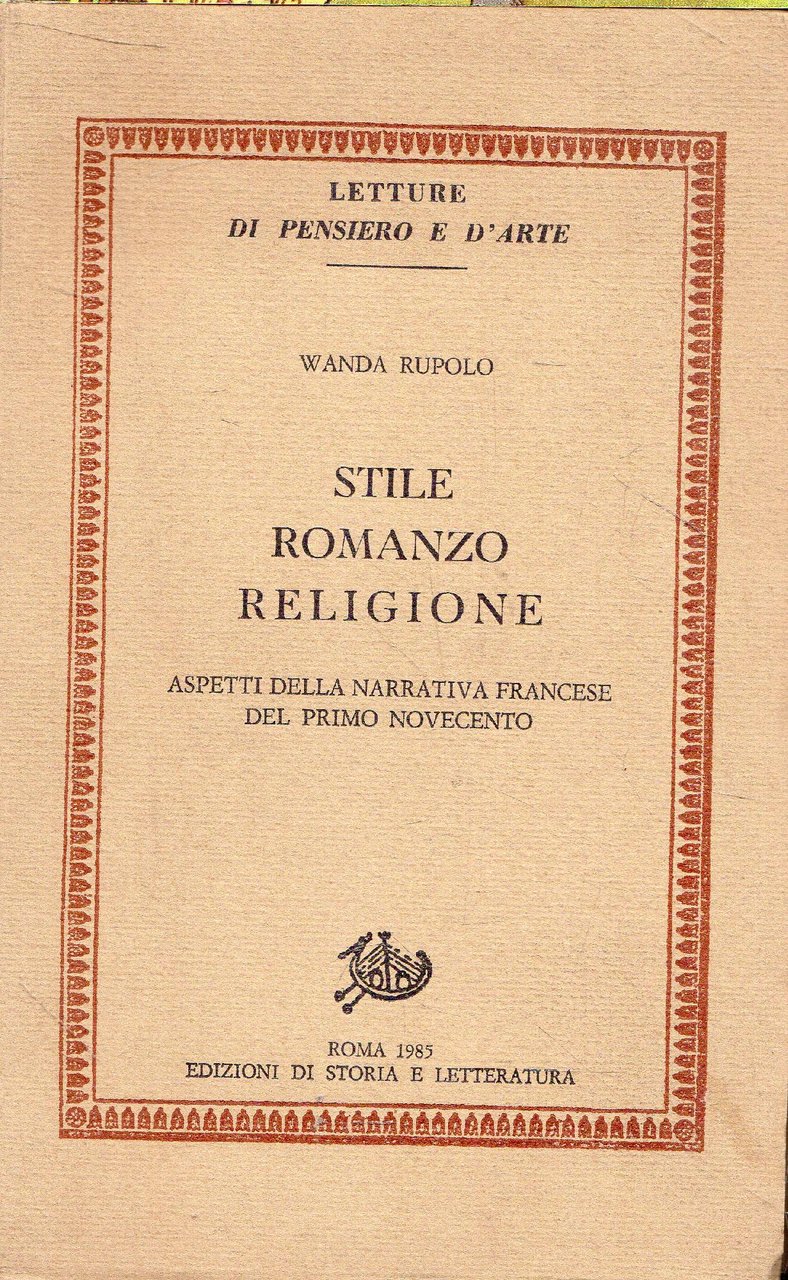 Stile Romanzo Religione. Aspetti della narrativa francese del primo novecento