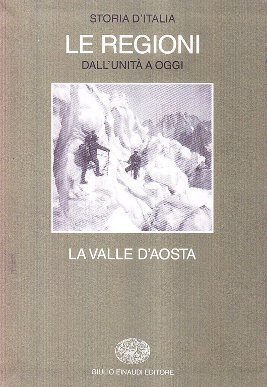 Storia d'Italia. Le regioni dall'Unità ad oggi. La Valle d'aosta … | Immagine Gallery 2